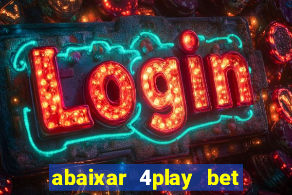 abaixar 4play bet baixar app